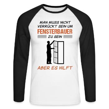 Fensterbauer Lustiger Spruch Handwerker Geschenk - Unisex Baseballshirt langarm - Weiß/Schwarz - Vorne - Nik (191cm)