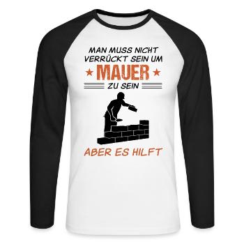 Maurer Lustiger Spruch Bauhandwerker Geschenk - Unisex Baseballshirt langarm - Weiß/Schwarz - Vorne - Nik (191cm)