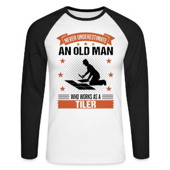 Tiler Old Man Quote Men's Gift - Unisex Long Sleeve Baseball T-Shirt - white/black - Front - Nik (191cm)