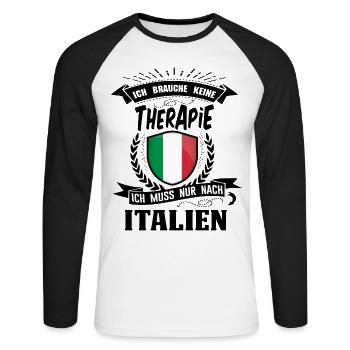 Ich brauche keine Therapie ich muss nach Italien - Unisex Baseballshirt langarm - Weiß/Schwarz - Vorne - Nik (191cm)