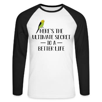 Here's The Ultimate Secret To A Better Life - Unisex Long Sleeve Baseball T-Shirt - white/black - Front - Nik (191cm)