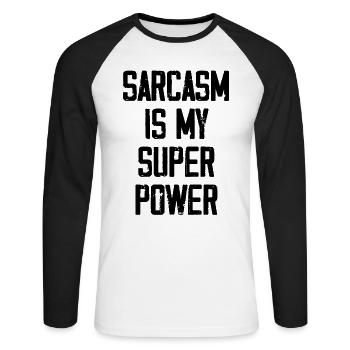 Sarcasm Is My Super Power - Funny - Unisex Long Sleeve Baseball T-Shirt - white/black - Front - Nik (191cm)