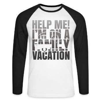 Help, I'm on a family vacation - Unisex Long Sleeve Baseball T-Shirt - white/black - Front - Nik (191cm)