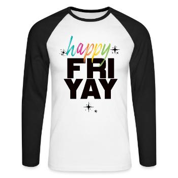 Happy Fri Yay Teacher Weekend Funny Meme - Unisex Long Sleeve Baseball T-Shirt - white/black - Front - Nik (191cm)