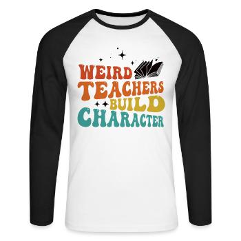Weird Teachers Funny School Teachers - Unisex Long Sleeve Baseball T-Shirt - white/black - Front - Nik (191cm)