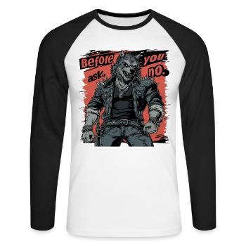 Before You Ask, No - Rocking Werewolf Style - Unisex Long Sleeve Baseball T-Shirt - white/black - Front - Nik (191cm)
