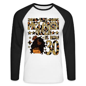 This Melanin Queen is now 30 black - Unisex Long Sleeve Baseball T-Shirt - white/black - Front - Nik (191cm)