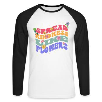 Spreading Kindness Like Flowers Bloom - Unisex Long Sleeve Baseball T-Shirt - white/black - Front - Nik (191cm)