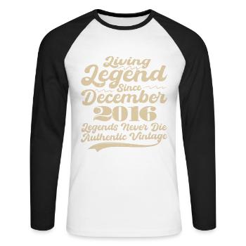 Es war einmal eine Legende. Dezember 2016 Geburts - Unisex Baseballshirt langarm - Weiß/Schwarz - Vorne - Nik (191cm)