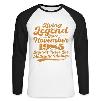 Es war einmal eine Legende. November 1985 Geburts - Unisex Baseballshirt langarm - Weiß/Schwarz - Vorne - Nik (191cm)