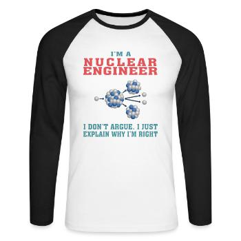 Best Nuclear Engineer Tshirt, Funny Quote - Unisex Long Sleeve Baseball T-Shirt - white/black - Front - Nik (191cm)