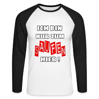 ich bin nur zum saufen hier lustige party sprüche - Unisex Baseballshirt langarm - Weiß/Schwarz - Vorne - Nik (191cm)
