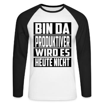 Bin da ! Produktiver wird es Heute nicht - Unisex Baseballshirt langarm - Weiß/Schwarz - Vorne - Nik (191cm)