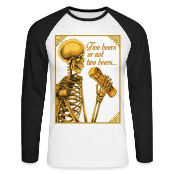 TWO BEERS OR NOT TWO BEERS - Unisex Long Sleeve Baseball T-Shirt - white/black - Front - Nik (191cm)