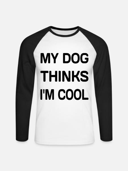 My Dog Thinks I'm Cool - Unisex Long Sleeve Baseball T-Shirt - white/black