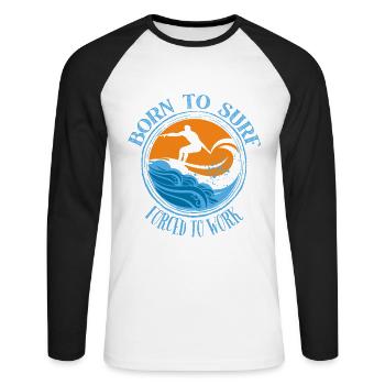 Born to surf forced to work - Surfing Lover Tee - Unisex Long Sleeve Baseball T-Shirt - white/black - Front - Nik (191cm)