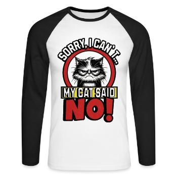SORRY I CAN´T MY CAT SAID NO - Unisex Baseballshirt langarm - Weiß/Schwarz - Vorne - Nik (191cm)