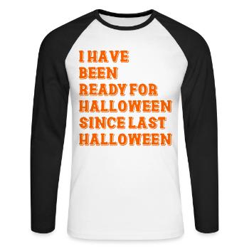 I have been ready for Halloween - Unisex Baseballshirt langarm - Weiß/Schwarz - Vorne - Nik (191cm)
