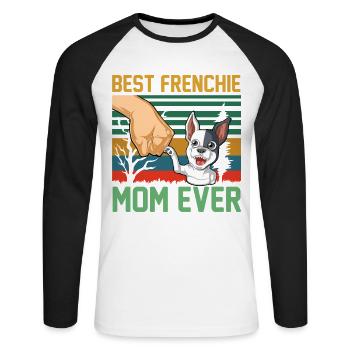 Best Frenchie Mom Ever – Cute  French Bulldog - Unisex Long Sleeve Baseball T-Shirt - white/black - Front - Nik (191cm)