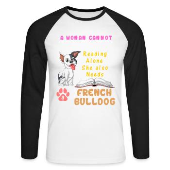 Eine Frau braucht die Französische Bulldogge – Reading & Dog Lover - Unisex Baseballshirt langarm - Weiß/Schwarz - Vorne - Nik (191cm)