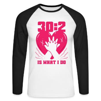 CPR Instructor Emergency Doctor 30:2 Is What I Do - Unisex Long Sleeve Baseball T-Shirt - white/black - Front - Nik (191cm)