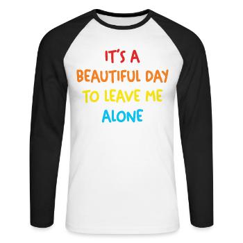 Beautiful day Leave me alone - Unisex Long Sleeve Baseball T-Shirt - white/black - Front - Nik (191cm)