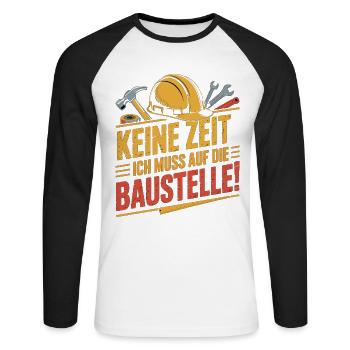 No time – I have to go to the construction site - Unisex Long Sleeve Baseball T-Shirt - white/black - Front - Nik (191cm)