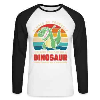 Sei du selbst, außer du bist Dinosaurier - Unisex Baseballshirt langarm - Weiß/Schwarz - Vorne - Nik (191cm)