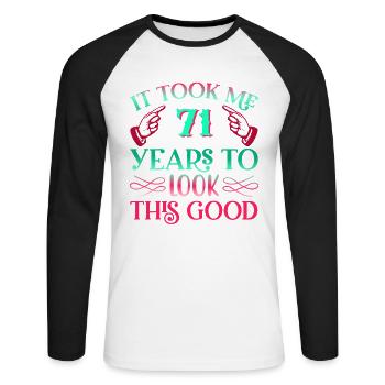 It took 71 years to look so good - Unisex Long Sleeve Baseball T-Shirt - white/black - Front - Nik (191cm)
