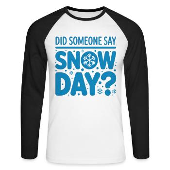 Snow Day Saying Snow Day - Unisex Long Sleeve Baseball T-Shirt - white/black - Front - Nik (191cm)