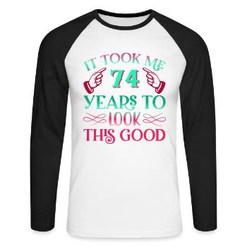 It took 74 years to look so good - Unisex Long Sleeve Baseball T-Shirt - white/black - Front - Nik (191cm)