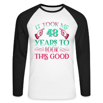 It took 48 years to look so good - Unisex Long Sleeve Baseball T-Shirt - white/black - Front - Nik (191cm)