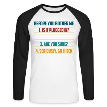 Before You Bother Me Tech Checks - Unisex Long Sleeve Baseball T-Shirt - white/black - Front - Nik (191cm)