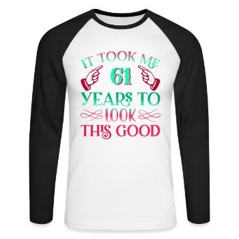 It took 61 years to look so good - Unisex Long Sleeve Baseball T-Shirt - white/black - Front - Nik (191cm)