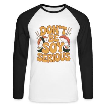 Sushi Don't Be Soy Serious Loves Japanese Food - Unisex Baseballshirt langarm - Weiß/Schwarz - Vorne - Nik (191cm)