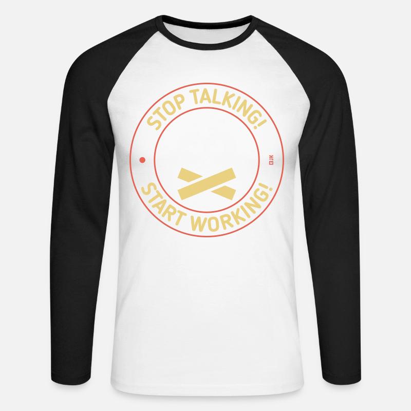 Stop Talking! Start Working! (3C) - Unisex Long Sleeve Baseball T-Shirt - white/black