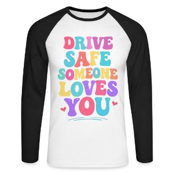 Drive carefully, someone loves you - Unisex Long Sleeve Baseball T-Shirt - white/black - Front - Nik (191cm)