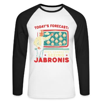 Todays Forecast 100% Chance Of Seeing Jabronis - Unisex Long Sleeve Baseball T-Shirt - white/black - Front - Nik (191cm)