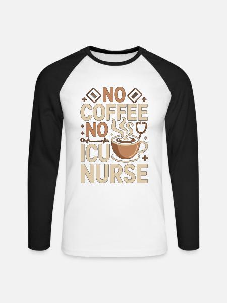 ICU Nurse No Coffee No Acute Care Coffee Lover - Unisex Long Sleeve Baseball T-Shirt - white/black