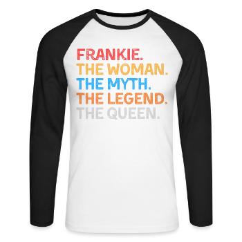 Frankie The Woman The Myth The Legend The Queen - Unisex Long Sleeve Baseball T-Shirt - white/black - Front - Nik (191cm)