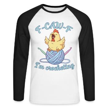 Funny Crochet Lover F CAW F Im Crocheting - Unisex Long Sleeve Baseball T-Shirt - white/black - Front - Nik (191cm)
