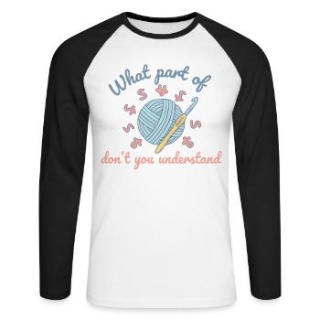 Crochet drôle, quelle partie de ne comprends-tu pas - T-shirt baseball manches longues Homme - blanc/noir - Devant - Nik (191cm)