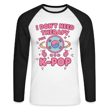 Ich brauche keine Therapie, Pop, K-Pop, koreanische Musikfans. - Unisex Baseballshirt langarm - Weiß/Schwarz - Vorne - Nik (191cm)