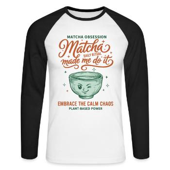 Matcha Obsession Matcha Made Me Do It Calm Chaos - Unisex Long Sleeve Baseball T-Shirt - white/black - Front - Nik (191cm)