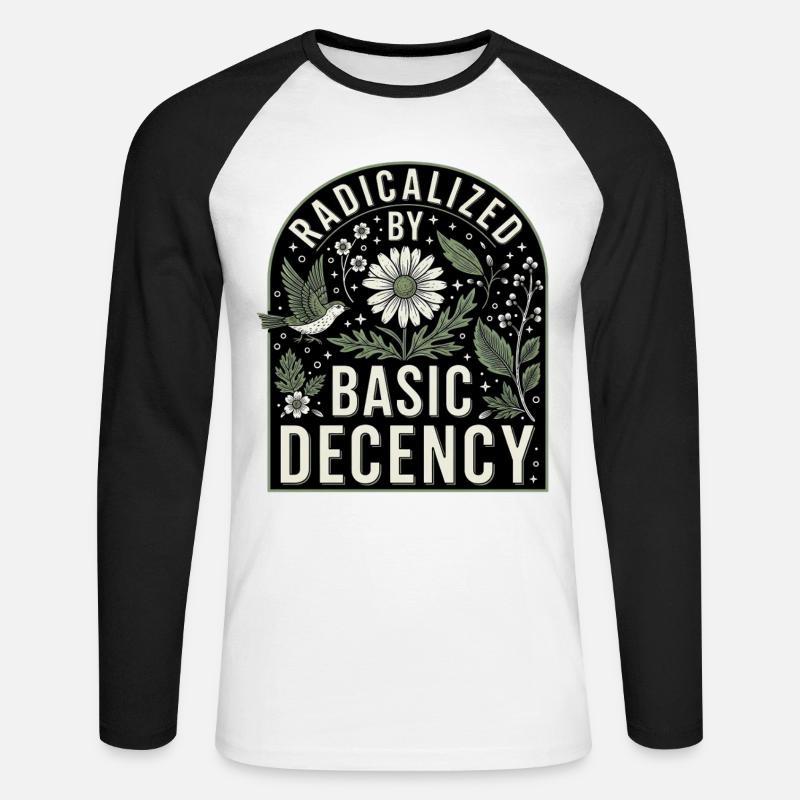 Radicalized by Basic Decency Statement Shirt - Unisex Baseballshirt langarm - Weiß/Schwarz