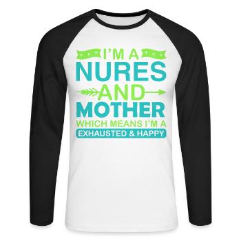 Nurse And Mother – Exhausted But Happy Shirt - Unisex Long Sleeve Baseball T-Shirt - white/black - Front - Nik (191cm)