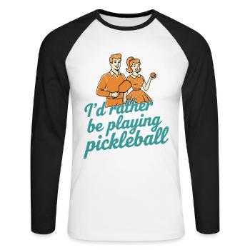 Pickleball Id Rather Be Playing Pickleball Funny - Unisex Long Sleeve Baseball T-Shirt - white/black - Front - Nik (191cm)