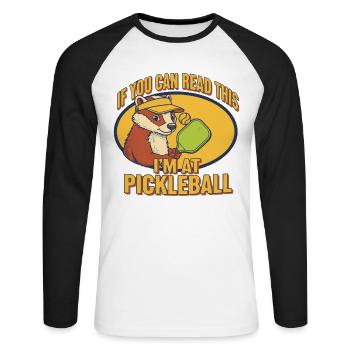 Pickleball: Wenn du das lesen kannst, bin ich bei Funny Player - Unisex Baseballshirt langarm - Weiß/Schwarz - Vorne - Nik (191cm)
