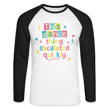 This dance quickly escalated - Unisex Long Sleeve Baseball T-Shirt - white/black - Front - Nik (191cm)