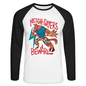 Rider Rider Horse Neigh-Sayers Beware - Unisex Long Sleeve Baseball T-Shirt - white/black - Front - Nik (191cm)
